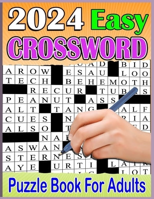 2024 Easy Crossword Puzzle Book For Adults: Large Print Easy level Crossword Puzzle Books For Adults, Seniors, Men And Women with Solution . by Moore, Donald M.