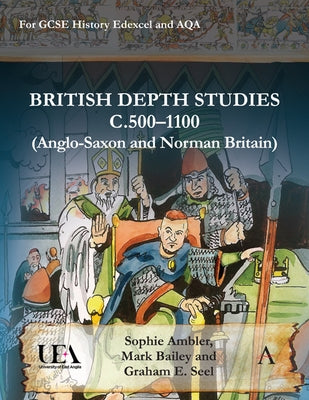 British Depth Studies C500-1100 (Anglo-Saxon and Norman Britain): For GCSE History Edexcel and Aqa by Ambler, Sophie