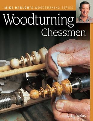 Woodturning Chessmen by Darlow, Mike