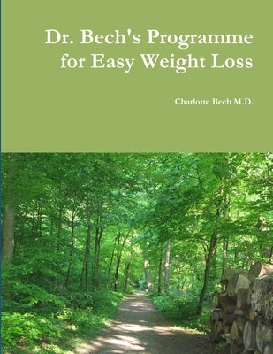 Dr. Bech's Programme for Easy Weight Loss by Bech, Charlotte