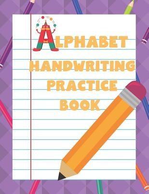 Alphabet Handwriting Practice Book: Preschool & Kindergarten Spanish Primary Penmanship Workbook for Children & Kids by Books, Brain Builder