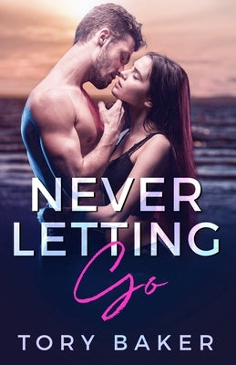 Never Letting Go by Baker, Tory