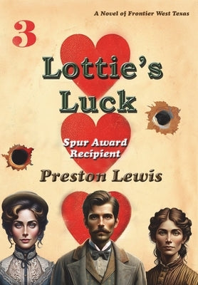 Lottie's Luck: A Novel of Frontier West Texas by Lewis, Preston