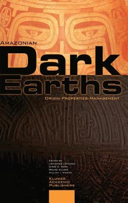 Amazonian Dark Earths: Origin Properties Management by Lehmann, Johannes