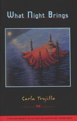 What Night Brings by Trujillo, Carla