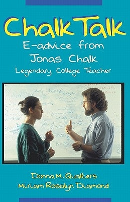 Chalk Talk: E-Advice From Jonas Chalk, Legendary College Teacher by Diamond, Miriam Rosalyn