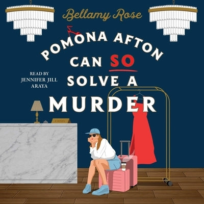 Pomona Afton Can So Solve a Murder by Rose, Bellamy
