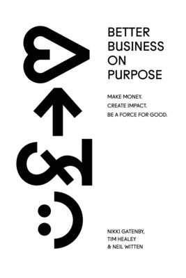 Better Business On Purpose by Healey, Tim