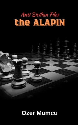 Anti Sicilian Files The Alapin by Mumcu, Özer