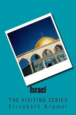 Israel: The VISITING SERIES by Kramer, Elizabeth