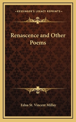 Renascence and Other Poems by Millay, Edna St Vincent