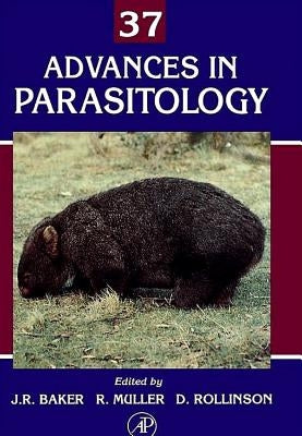 Advances in Parasitology: Volume 37 by Baker, John R.