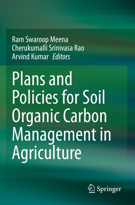 Plans and Policies for Soil Organic Carbon Management in Agriculture by Meena, Ram Swaroop