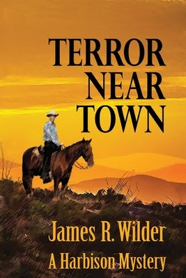 Terror Near Town: A Harbison Mystery by Wilder, James R.