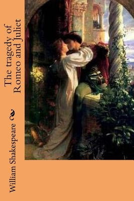 The tragedy of Romeo and Juliet by Ballin, G-Ph