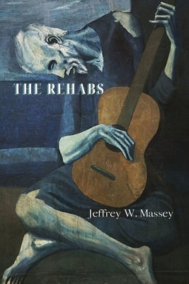 The Rehabs by Massey, Jeffrey W.