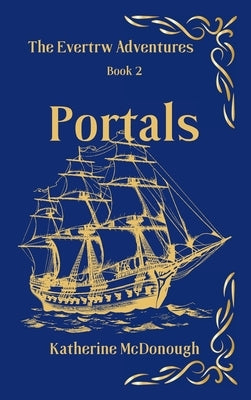 Portals, The Evertrw Adventures, Book 2 by McDonough, Katherine