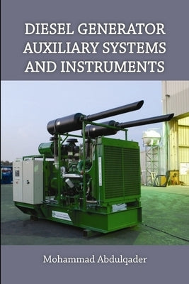 Diesel Generator Auxiliary Systems and Instruments by Abdulqader, Mohammad