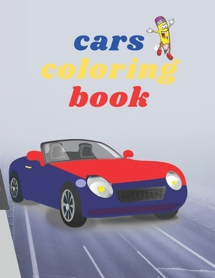 Cars coloring book: Cars Coloring Book for kids, Cool Cars, Coloring Book For Boys Aged 5-12, by Publishing, Sunshine