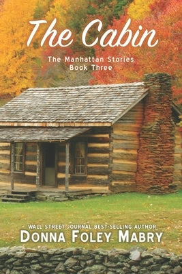 The Cabin: The Manhattan Stories by Mabry, Donna