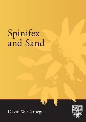 Spinifex and Sand by Carnegie, David W.