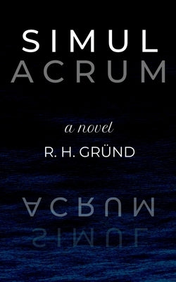 Simulacrum by Gründ, R. H.