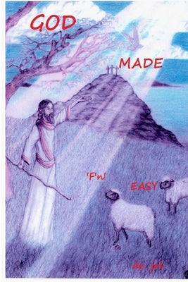 God made "F'n" Easy by Jol