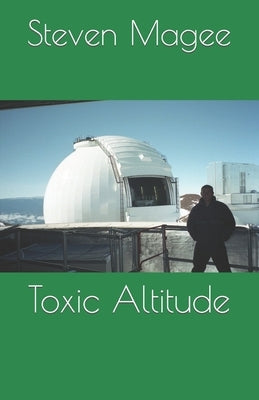 Toxic Altitude by Magee, Steven