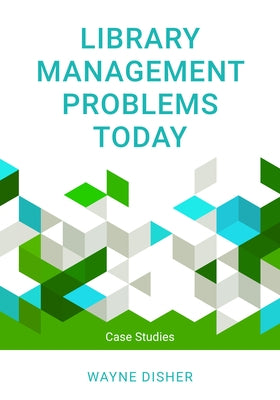 Library Management Problems Today: Case Studies by Disher, Wayne
