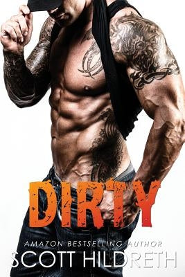 Dirty by Hildreth, Scott