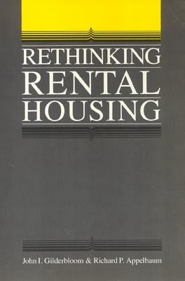 Rethinking Rental Housing by Gilderbloom, John