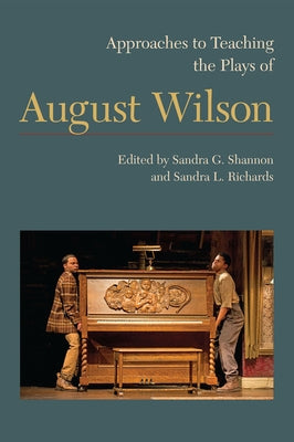 Approaches to Teaching the Plays of August Wilson by Shannon, Sandra G.