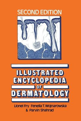 Illustrated Encyclopedia of Dermatology by Fry, L.