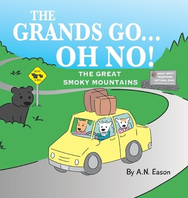 The Grands Go - Oh No!: The Great Smoky Mountains by Eason, A. N.