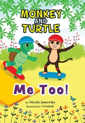 Monkey and Turtle - Me Too! by Jaworsky, Nicola