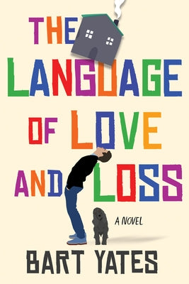 The Language of Love and Loss by Yates, Bart