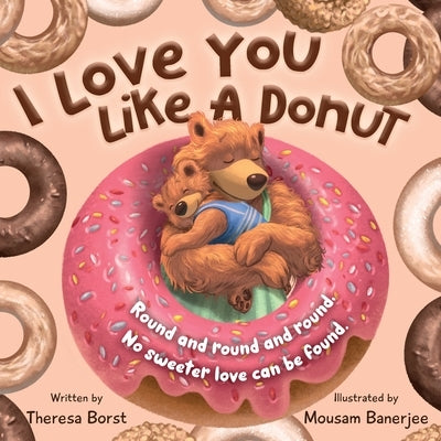 I Love You Like A Donut by Borst, Theresa D.