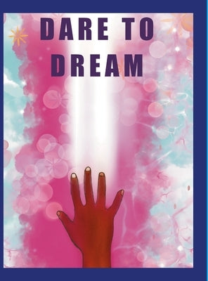 Dare to Dream by Aro, Elizabeth