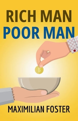 Rich Man poor Man by Foster, Maximilian