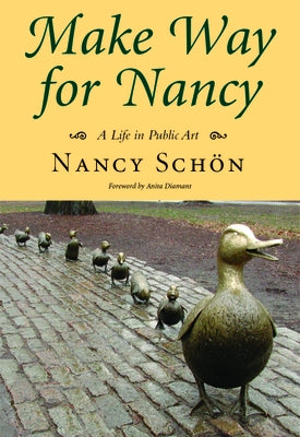 Make Way for Nancy: A Life in Public Art by Schön, Nancy