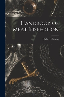 Handbook of Meat Inspection by Ostertag, Robert