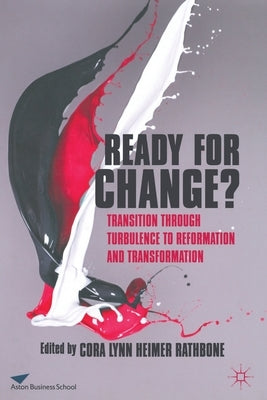 Ready for Change?: Transition Through Turbulence to Reformation and Transformation by Loparo, Kenneth A.