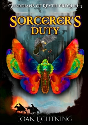 Sorcerer's Duty. Guardians of Reyth Prequel 3 by Lightning, Joan