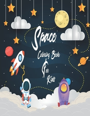Fantastic Outer Space Coloring with Planets, Astronauts, Space Ships, Rockets (Children's Coloring Books) 70 page nice gift to boys & girls by Print, Space