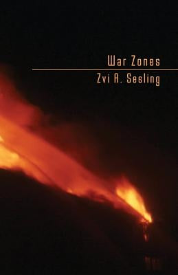 War Zones by Sesling, Zvi A.