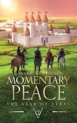 Momentary Peace: The Year of Veras Book 3 by McDonald, J. Mark