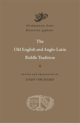 The Old English and Anglo-Latin Riddle Tradition by Orchard, Andy