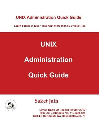 Unix Administration Quick Guide by Jain, Saket