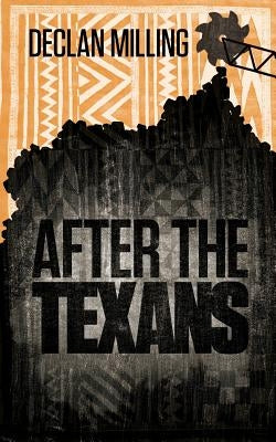 After The Texans by Declan, Milling