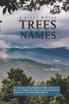 A Place Where Trees Had Names: Poems by Brown, Les